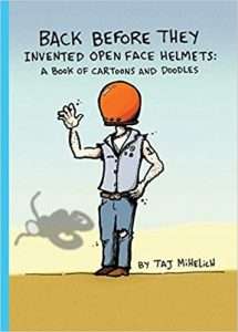 Back Before They Invented Open Face Helmets by Taj Mihelich // Discover the best mountain biking books to fuel your adventure from coffee table reads, autobiographies, adventure stores, and more!