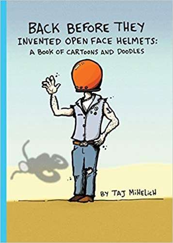 Back Before They Invented Open Face Helmets by Taj Mihelich