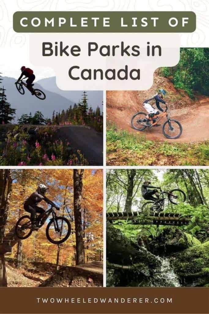 Start planning your road trip with this complete guide to bike parks in Canada from Whistler in the west all the way to Sugarloaf in the east