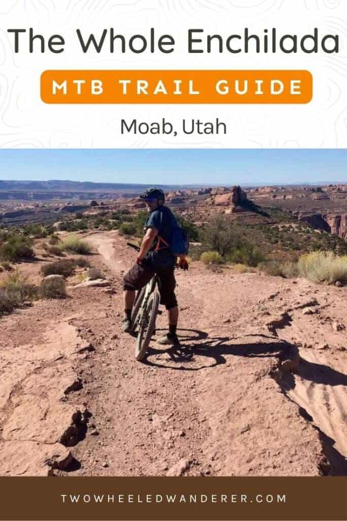 Learn everything you need to know about mountain biking the Whole Enchilada in Moab including trail tips, TWE shuttle options, and more!