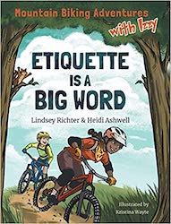 Mountain Biking Adventures with Izzy: Etiquette is a Big Word by Lindsey Richter and Heidi Ashwell