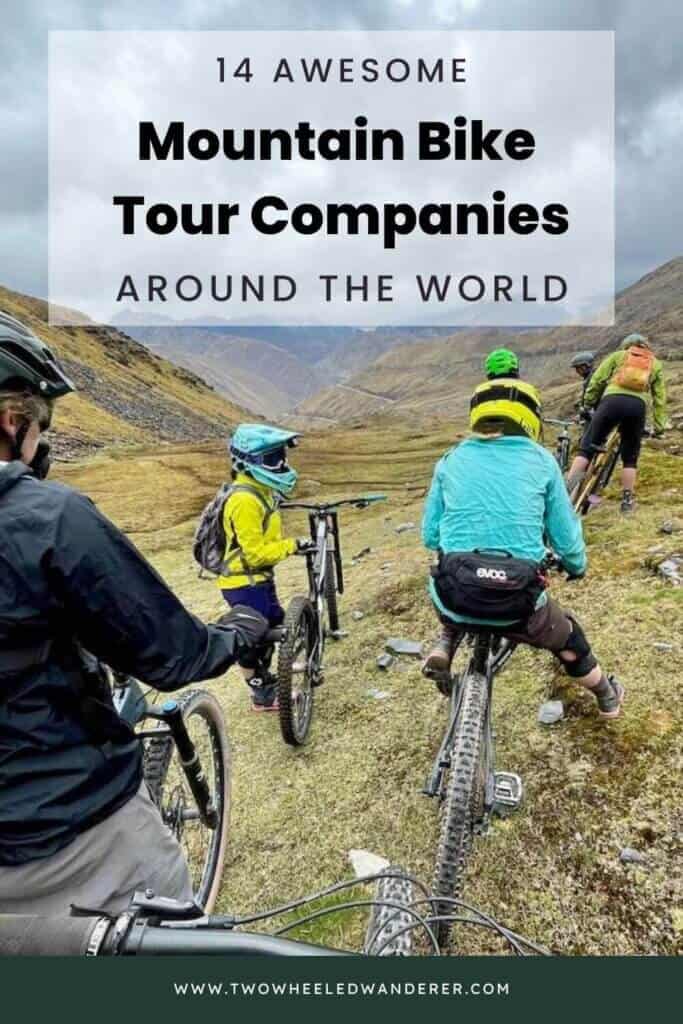Discover the best multi-day mountain bike tours around the world from Peru to Nepal & more. Start planning your epic two-wheeled adventure!