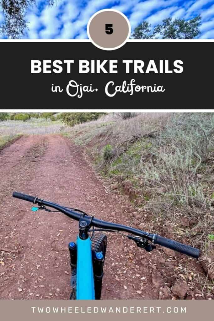 Pinnable image of photo out over mountain bike handlebars onto dirt road. Text reads "5 Best Bike Trails in Ojai, California"