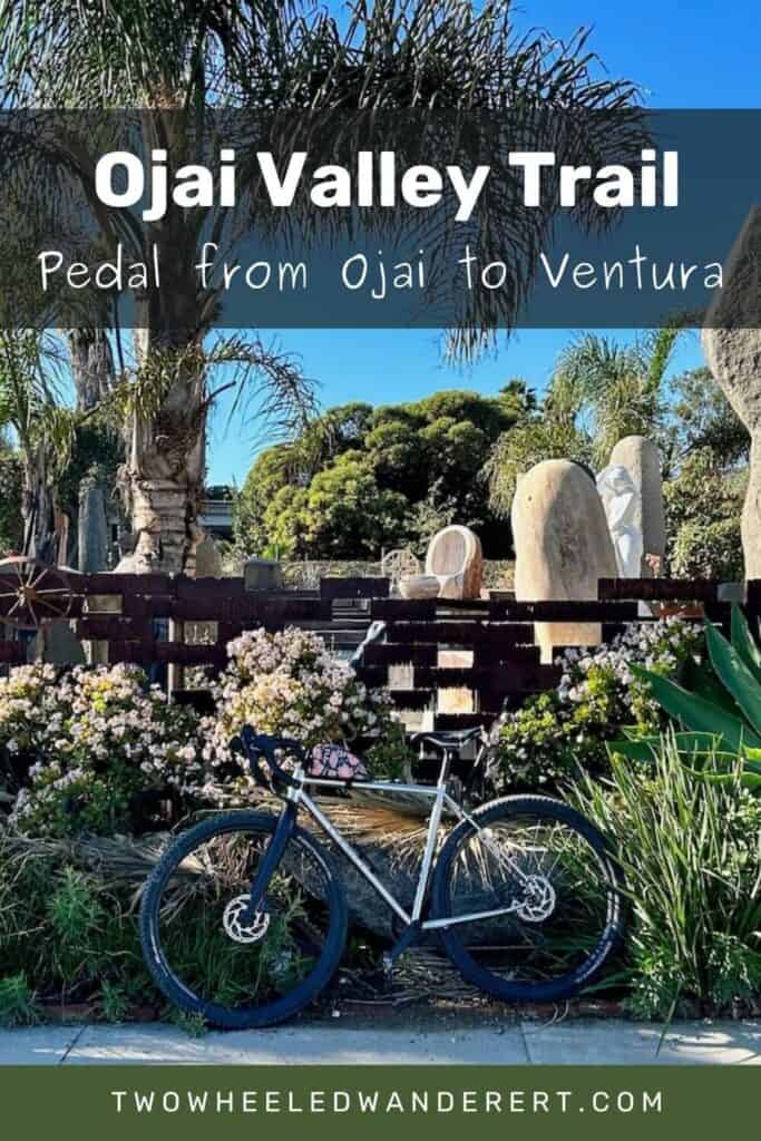 Pinnable image of bike leaned agains wall in front of sculpture park on the Venture River Trail in California. Text reads "Ojai Valley Trail: Pedal from Ojai to Ventura"